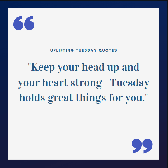Uplifting Tuesday Quotes