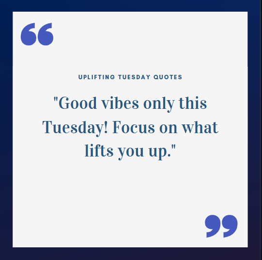 Uplifting Tuesday Quotes