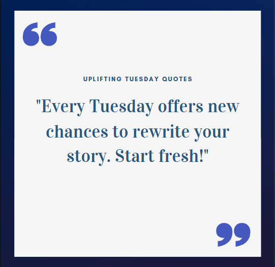 Uplifting Tuesday Quotes