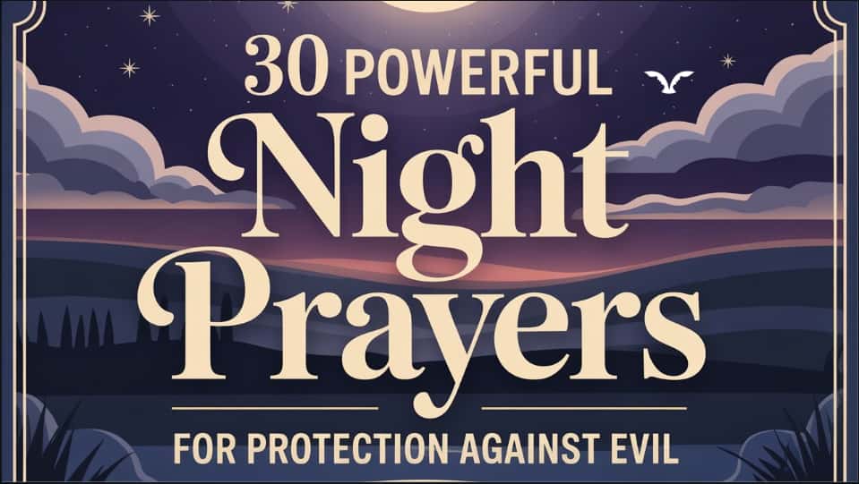 Read more about the article 30 Powerful Night Prayer for Protection Against Evil: Block Evil Forces Now.