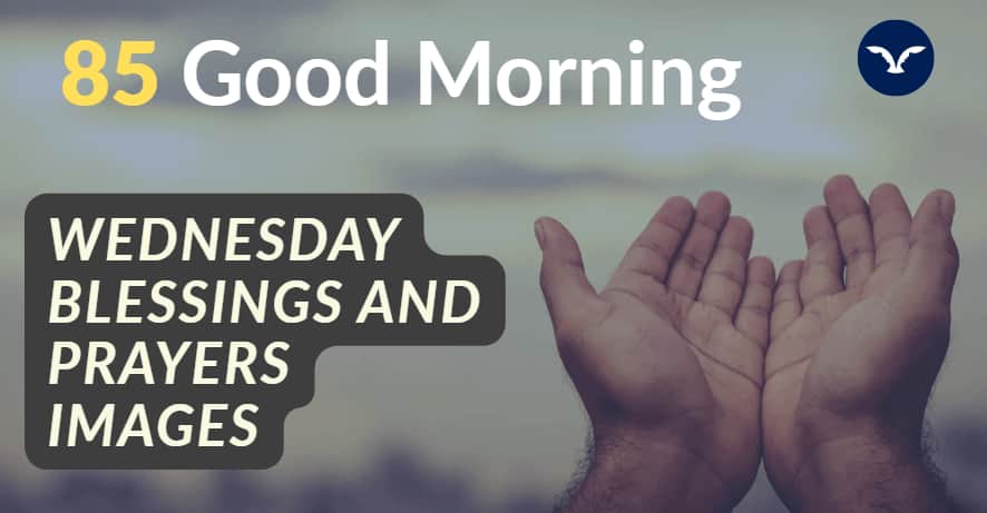 85 Good Morning Wednesday Blessings and Prayers Images