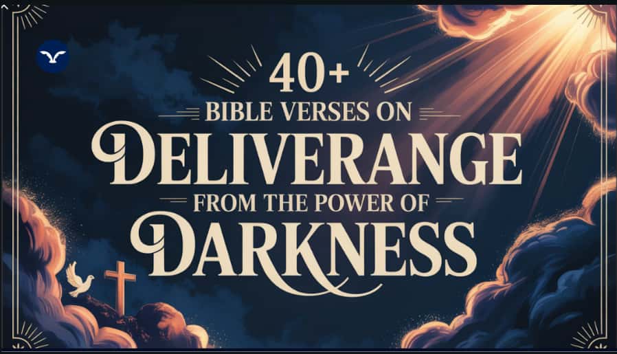 Read more about the article 40+ Bible Verses On Deliverance From the Powers of Darkness & Prayers