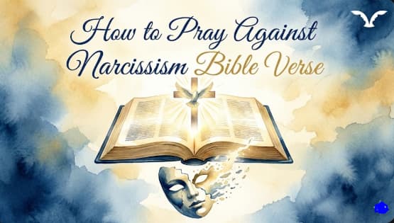 How to Pray Against Narcissism Bible Verse