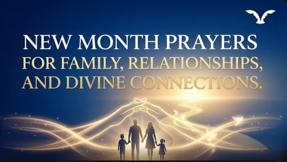 New Month Prayers for Family, Relationships, and Divine Connections