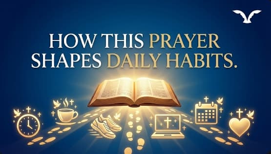 How This Prayer Shapes Daily Habits