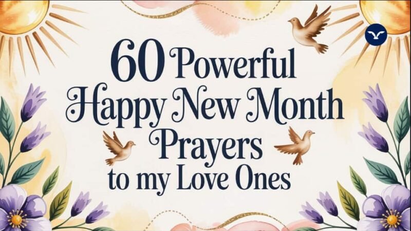 60 Powerful Happy New Month Prayers to My Love Ones