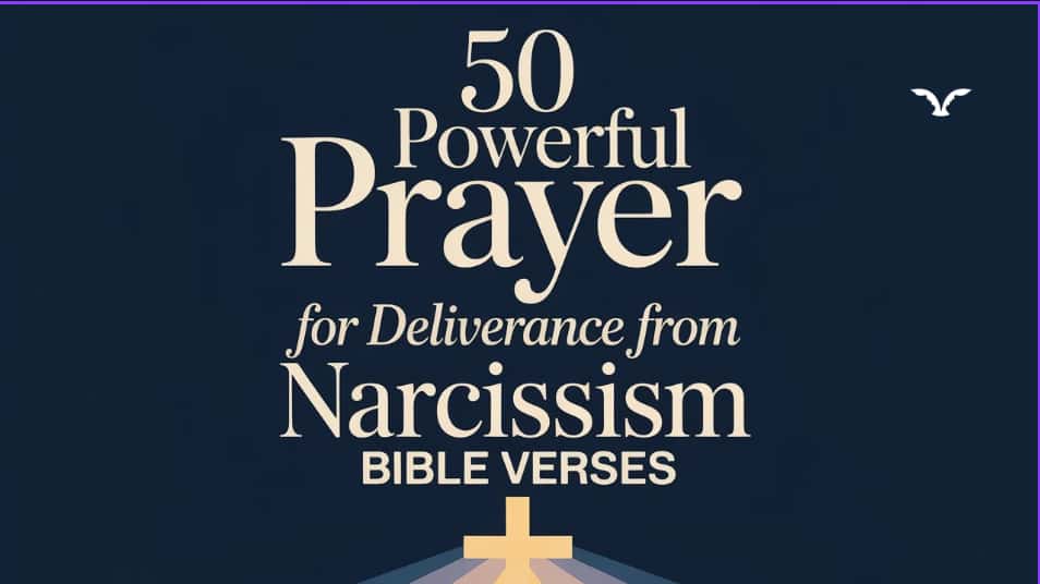 50 Prayer for deliverance from narcissism with scriptures