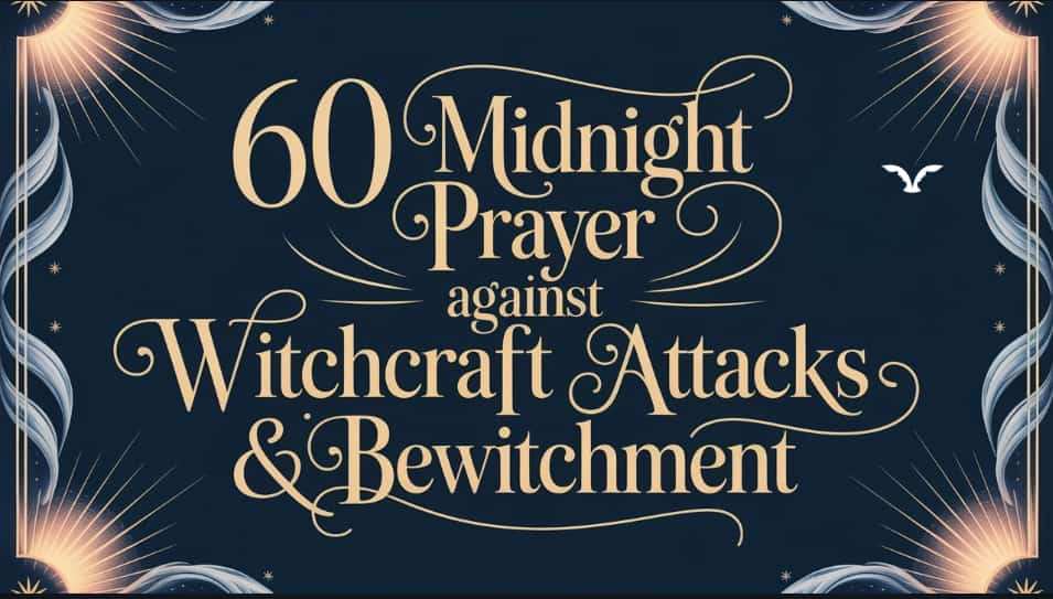 Read more about the article 60 Powerful Midnight Prayer Against Witchcraft for Night Deliverance