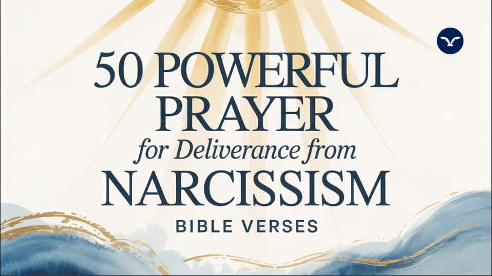 Read more about the article 50 Powerful Prayers for Deliverance from Narcissism (with Scriptures KJV & Catholic Verses)