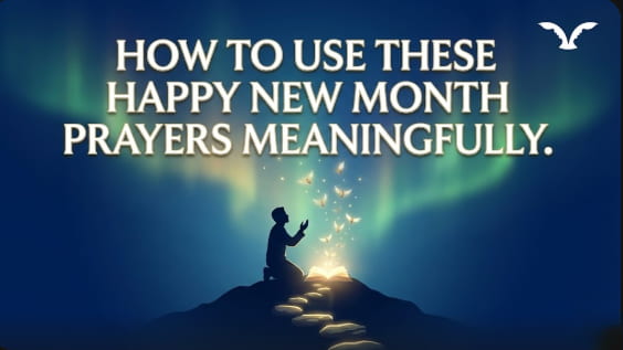 How to Use These Happy New Month Prayers Meaningfully
