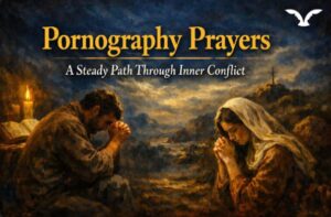 Read more about the article Pornography Prayers a Steady Path Through Inner Conflict