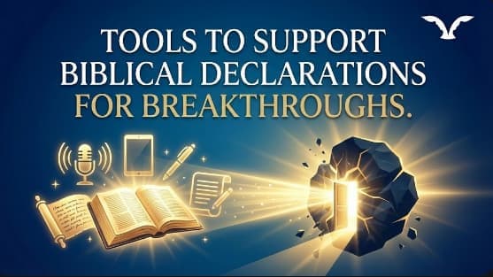 Tools to Support Biblical Declarations for Breakthroughs