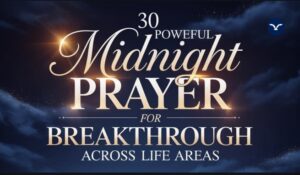 Read more about the article 27 + Powerful midnight prayer for breakthrough across life areas