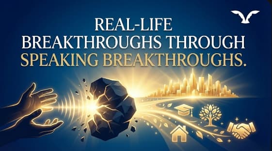 Real-Life Breakthroughs Through Speaking Breakthroughs