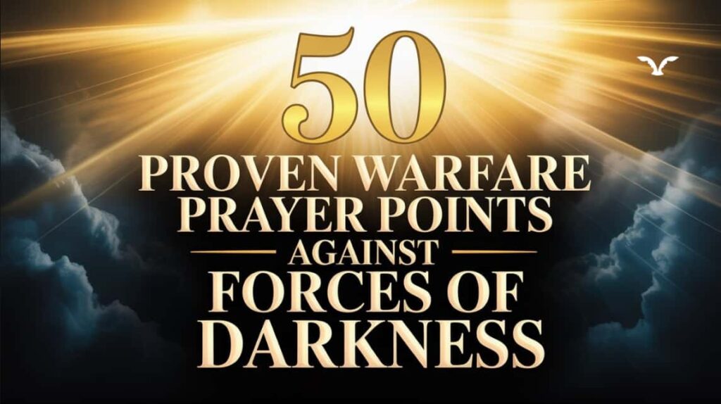 50 Warfare Prayer Points Against Forces of Darkness