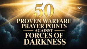 Read more about the article 50 Warfare Prayer Points Against Forces of Darkness