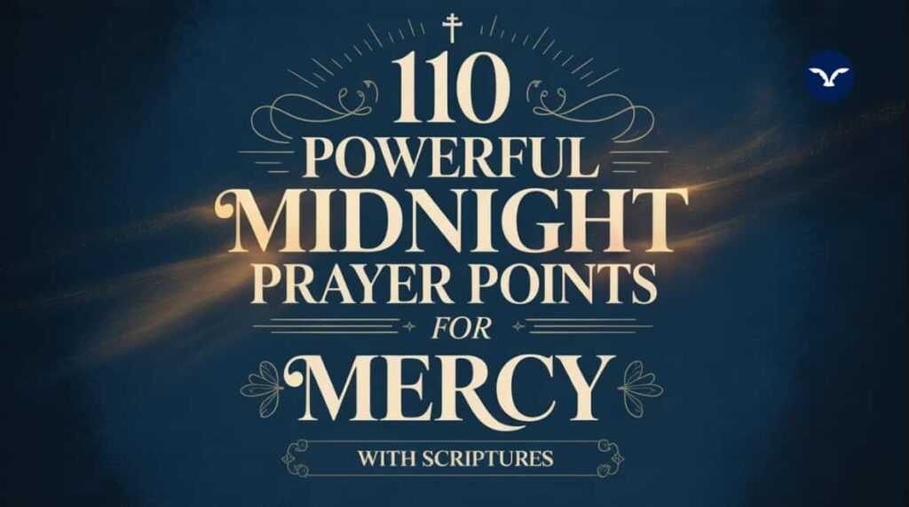 110 Powerful Midnight Prayer Points for Mercy With Bible Verses