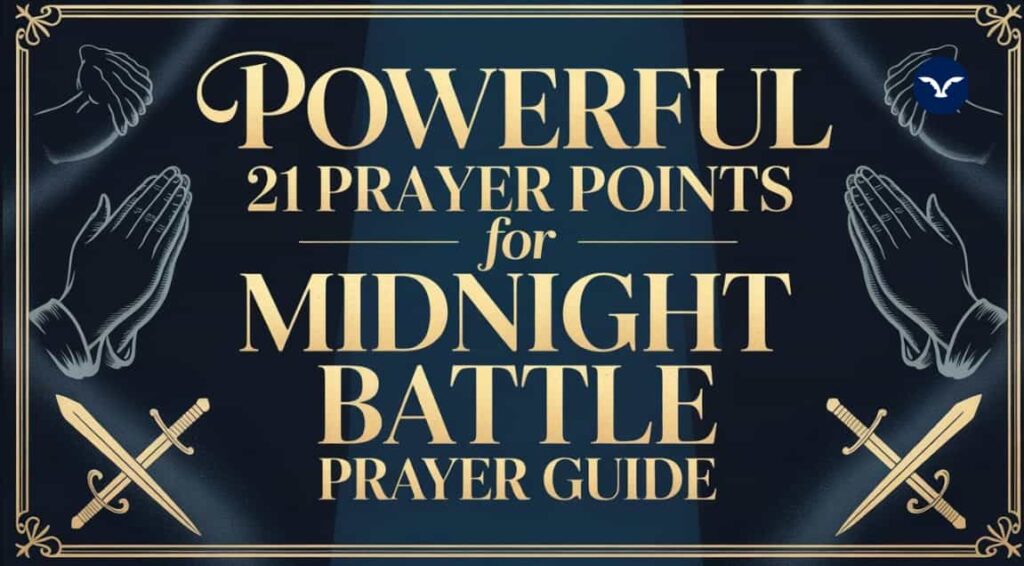 Powerful 21 prayer points for midnight battle prayer guide