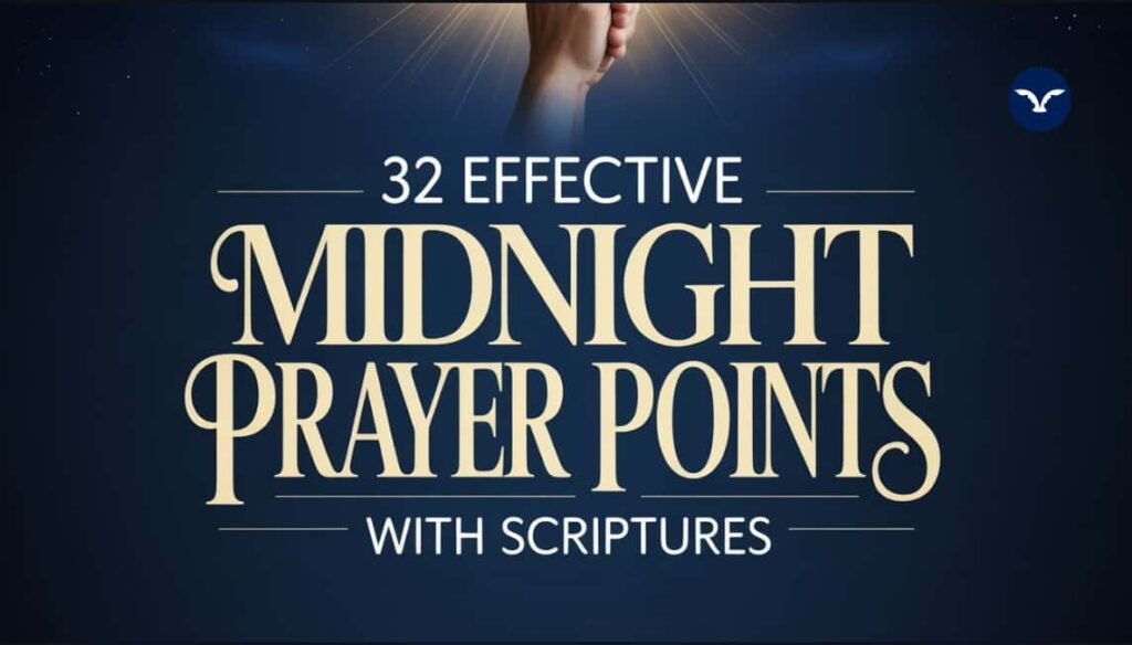 32 Effective Midnight Prayer Points With Scriptures For Faith And Healing