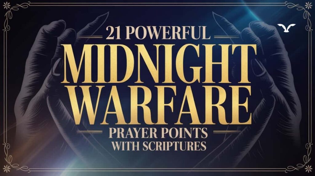 21 Powerful Midnight Warfare Prayer Points With Scriptures