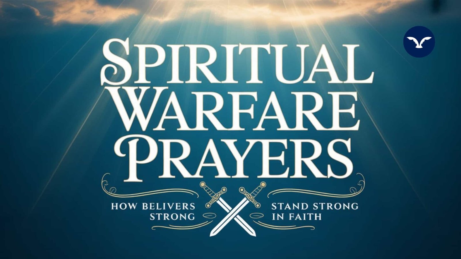 Spiritual Warfare Prayers: How Believers Stand Strong